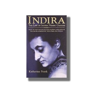 Indira The Life Of Indira Nehru Gandhi | Book Paperback (Katherine Frank)