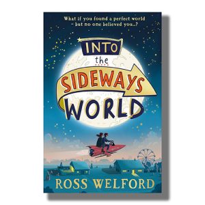 Into The Sideways World | Book Paperback (Ross Welford)