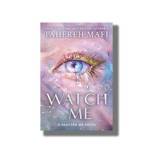 Watch Me | A Shatter Me Novel | Book Paperback (Tahereh Mafi)