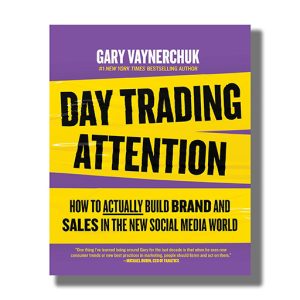 Day Trading Attention | How To Actually Build Brand And Sales In The New Social Media World | Book Paperback (Gary Vaynerchuk)