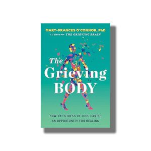 Grieving Body | How the Stress of Loss Can Be an Opportunity for Healing | Book Paperback (Mary-Frances)
