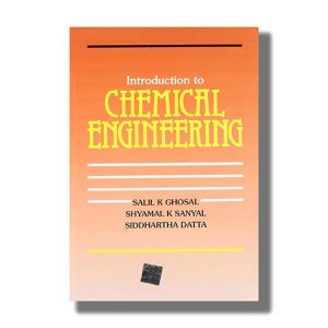 Introduction To Chemical Engineering | Book Paperback (Salil K Ghosal)