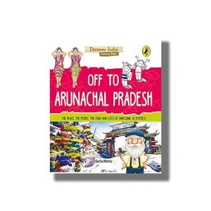 Discover India | Off to Arunachal Pradesh | Book Paperback (Sonia Mehta)