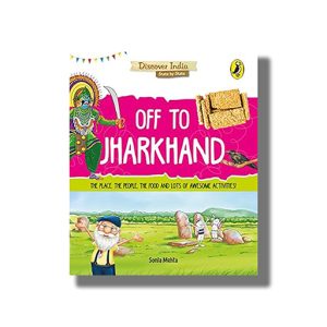 Discover India | Off to Jharkhand | Book Paperback (Sonia Mehta)