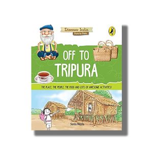 Discover India | Off to Tripura | Book Paperback (Sonia Mehta)