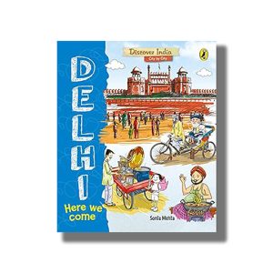Discover India City by City | Delhi Here We Come | Book Paperback (Sonia Mehta)