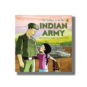 My Father is in the Indian Army | Book Paperback (Aarty Singh)