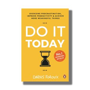 Do It Today | Overcome Procrastination Improve Productivity And Achieve More Meaningful Things  | Book Paperback (Darius Foroux)