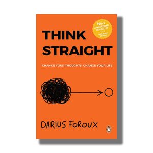 Think Straight | Change Your Thoughts Change Your Life | Book Paperback (Darius Foroux)