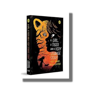 A Girl a Tiger and a Very Strange Story | Book Paperback (Paro Anand)
