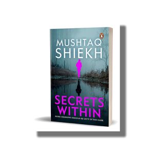 Secrets Within | Book Paperback (Mushtaq Shiekh)