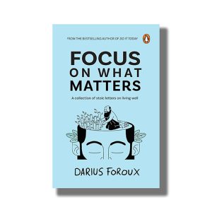 Focus On What Matters | Book Paperback (Darius Foroux)