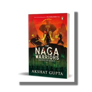 Naga Warriors Vol 1 | Battle Of Gokul | Book Paperback (Akshat Gupta)