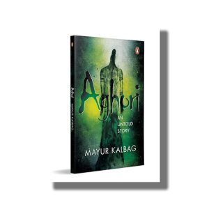 Aghori The Untold Story Vol 1 | Book Paperback (Mayur Kalbag)