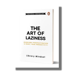 Art Of Laziness | Overcome Procrastination & Improve Your Productivity | Book Paperback (Library Mindset)
