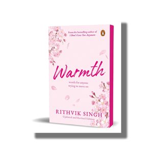Warmth | Words for Anyone Trying to Move on | | Board Book (Rithvik Singh)