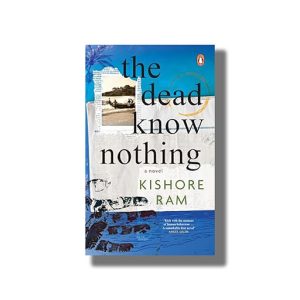 Dead Know Nothing | A Novel | Book Paperback (Kishore Ram)