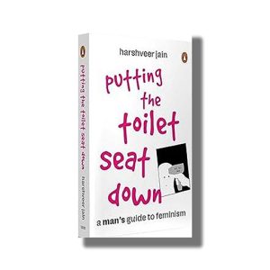 Putting the Toilet Seat Down | Book Paperback (Harshveer Jain)