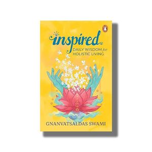 Inspired | Daily Wisdom for Holistic Living | Book Paperback (Gnanvatsaldas Swami)