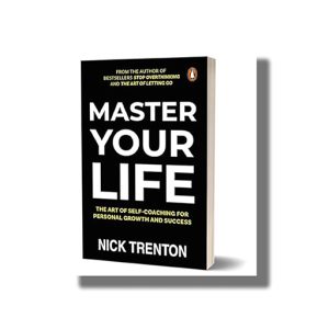 Master Your Life | The Art of Self-Coaching for Personal Growth and Success | Book Paperback (Nick Trenton)