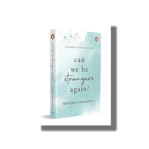 Can We Be Strangers Again? | A moving tale of love loyalty and the bittersweet beauty of letting go | Book Paperback (Shrijeet Shandilya)