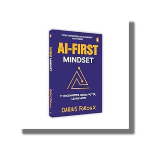 AI-First Mindset | The New Mindset for Success | Think Smarter Work Faster Learn More | Book Paperback (Darius Foroux)