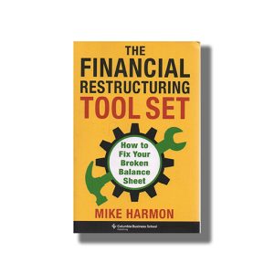 Financial Restructuring Tool Set | How To Fix Your Broken Balance Sheet | Book Paperback (Mike Harmon)