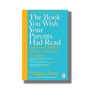 Book You Wish Your Parents Had Read (and Your Children Will Be Glad That You Did) | Book Paperback (Philippa Perry)