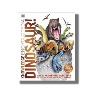 Knowledge Encyclopedia Dinosaur! | Over 60 Prehistoric Creatures as Youve Never Seen Them Before | Book Hardcover (DK)