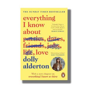 Everything I Know About Love | Book Paperback (Dolly Alderton)