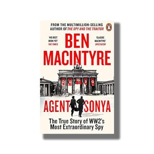 Agent Sonya | From the bestselling author of The Spy and The Traitor MacIntyre | Book Paperback (Ben MacIntyre)