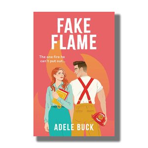 Fake Flame | The one fire he cant put out | Book Paperback (Adele Buck)