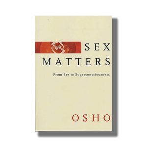 Sex Matters | From Sex to Superconsciousness | Book Paperback (Osho)