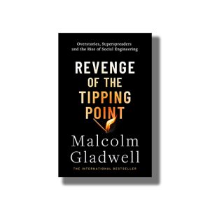 Revenge Of The Tipping Point | Overstories Superspreaders and the Rise of Social Engineering | Book Hardcover (Malcolm Gladwell)