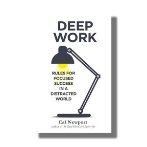 Deep Work | Rules For Focused Success In A Distracted World Book Paperback (Cal Newport)