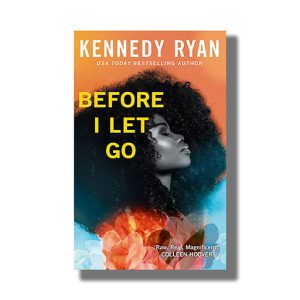 Before I Let Go | Book Paperback (Kennedy Ryan)