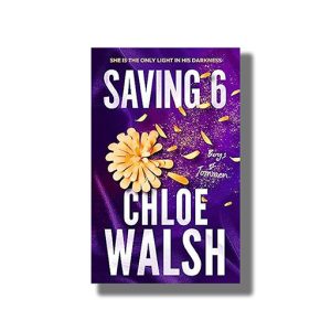Saving 6 | Book Paperback (Chloe Walsh)