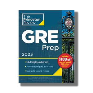 Princeton Review Gre Prep 2023 | 5 Practice Tests + Review & Techniques + Online Features (Graduate School Test Preparation) | Book Paperback