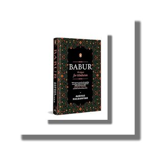Babur | The Quest for Hindustan | Book Hardcover (Aabhas Maldahiyar)
