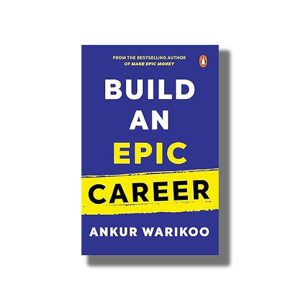Build an Epic Career | Book Hardcover (Ankur Warikoo)