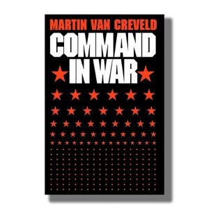 Command In War | Book Paperback (Martin Van Creveld)