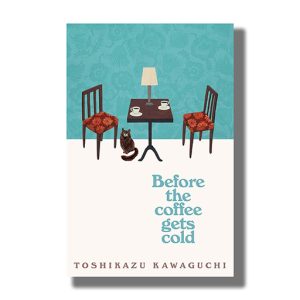 Before The Coffee Gets Cold | Book Paperback (Toshikazu Kawaguchi)