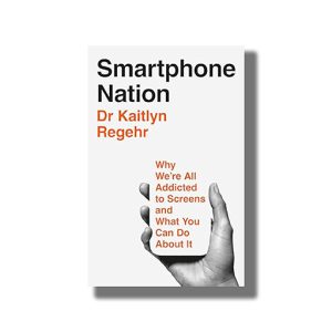 Smartphone Nation | Why Were All Addicted to Screens and What You Can Do About It | Book Paperback (Kaitlyn Regehr)