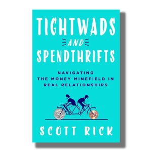 Tightwads And Spendthrifts | Navigating The Money Minefield In Real Relationships | Book Paperback (Scott Rick)