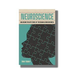 Neuroscience | Unlocking the Mysteries of the Brain & Consciousness | Book Paperback (Anne Rooney)