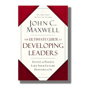 Ultimate Guide To Developing Leaders | Invest In People Like Your Future Depends On It | Book Paperback ()