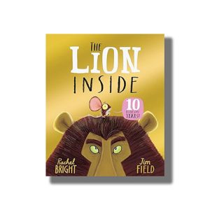 Lion Inside | 10th Anniversary Edition | Book Paperback (Rachel Bright)
