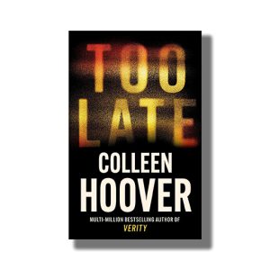Too Late | Book Paperback (Colleen Hoover)