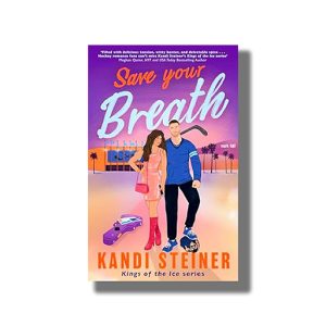 Save Your Breath | Book Paperback (Kandi Steiner)