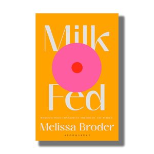 Milk Fed | Book Hardcover (Melissa Broder)